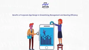 Benefits of Corporate App Design in Streamlining Management and Boosting